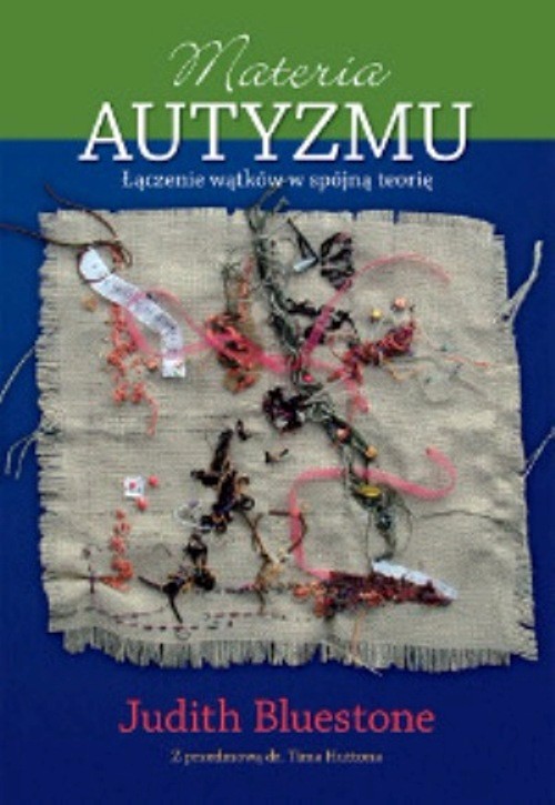 Materia autyzmu. Łączenie wątków w spójną teorię