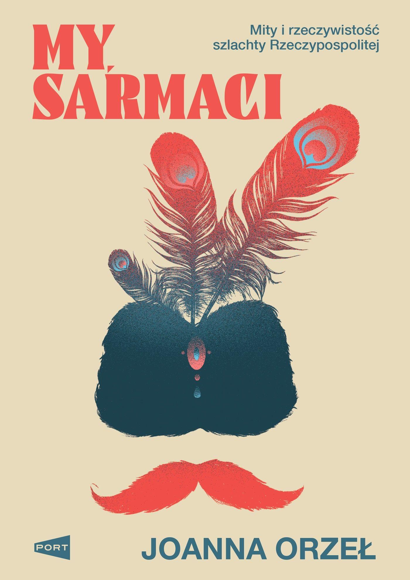 My, Sarmaci : mity i rzeczywistość szlachty Rzeczypospolitej