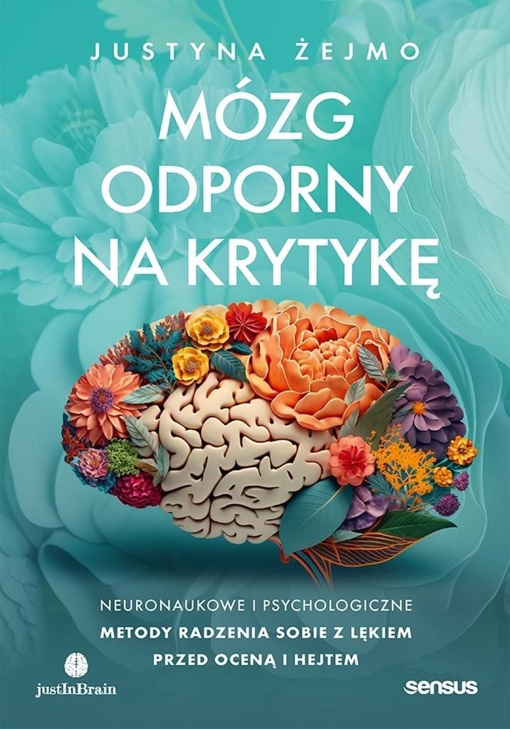 Mózg odporny na krytykę : neuronaukowe i psychologiczne met…