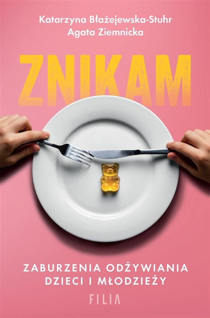 Znikam : zaburzenia odżywiania dzieci i młodzieży