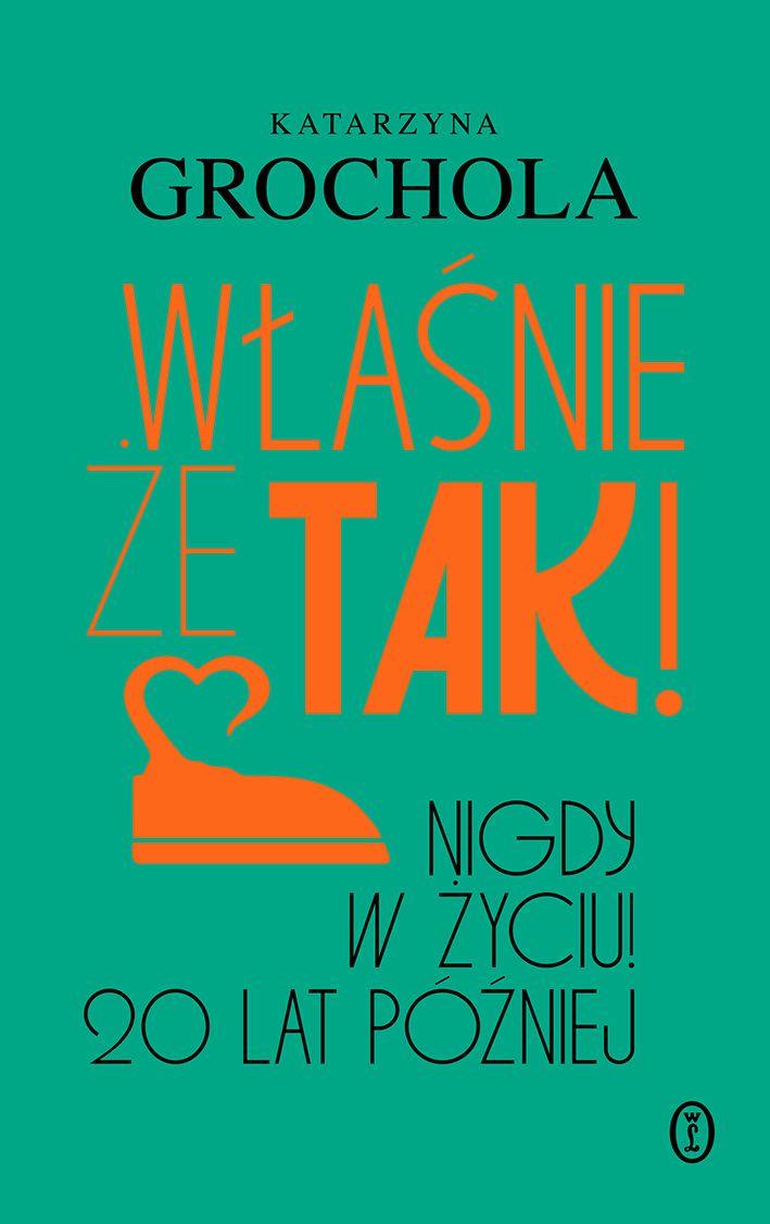 Właśnie że tak! : nigdy w życiu! 20 lat później