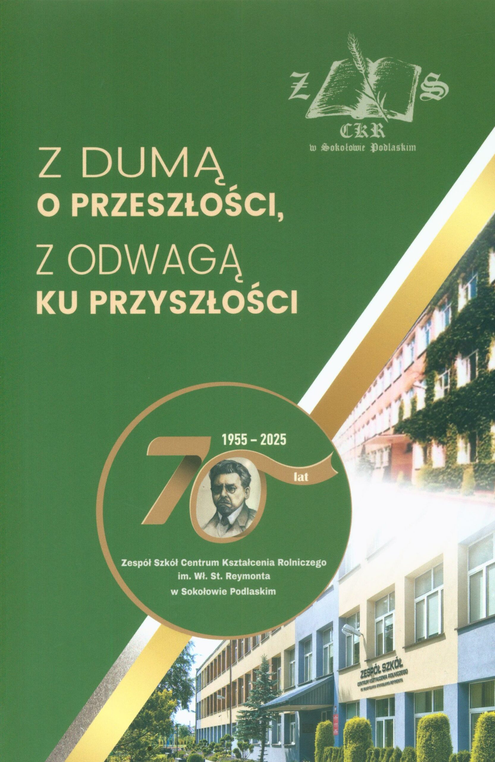 Z dumą o przeszłości, z odwagą ku przyszłości : Zespół Szkó…
