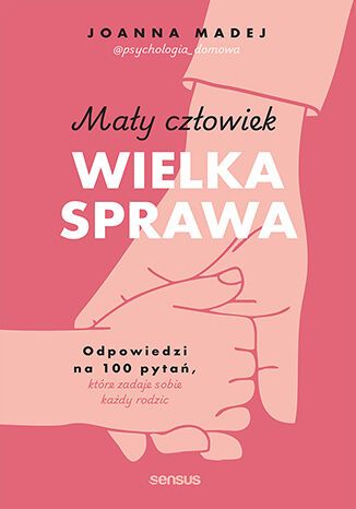 Mały człowiek, wielka sprawa : odpowiedzi na 100 pytań, któ…