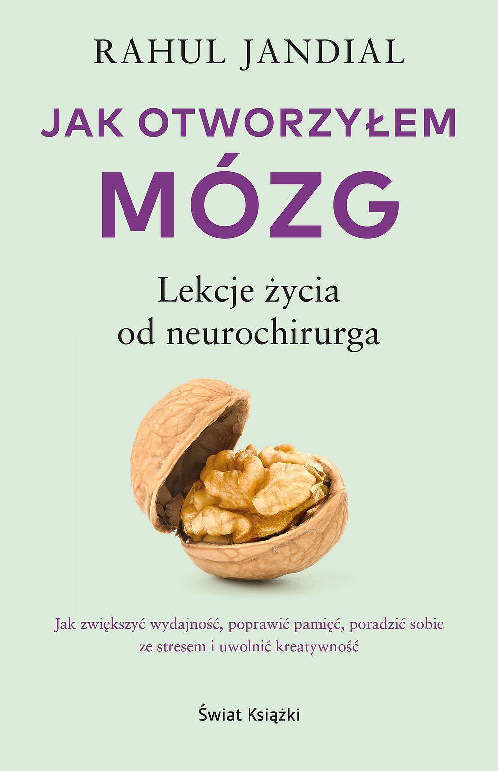 Jak otworzyłem mózg : lekcje życia od neurochirurga