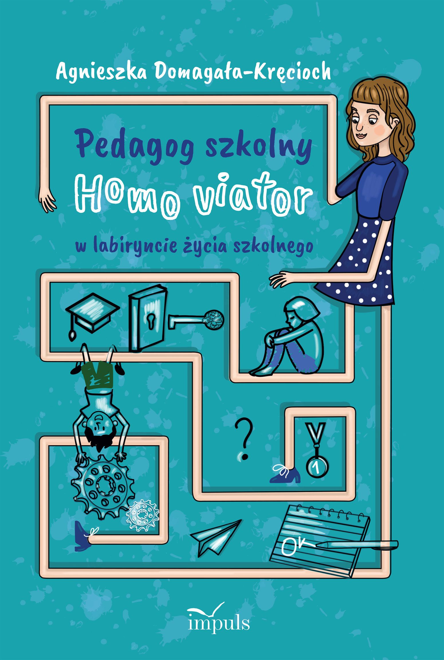 Pedagog szkolny : „homo viator” w labiryncie ży…