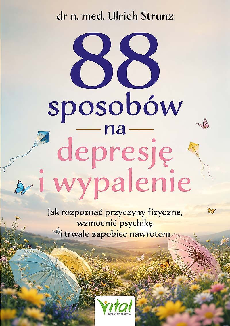 88 sposobów na depresję i wypalenie : jak rozpoznać przyczy…