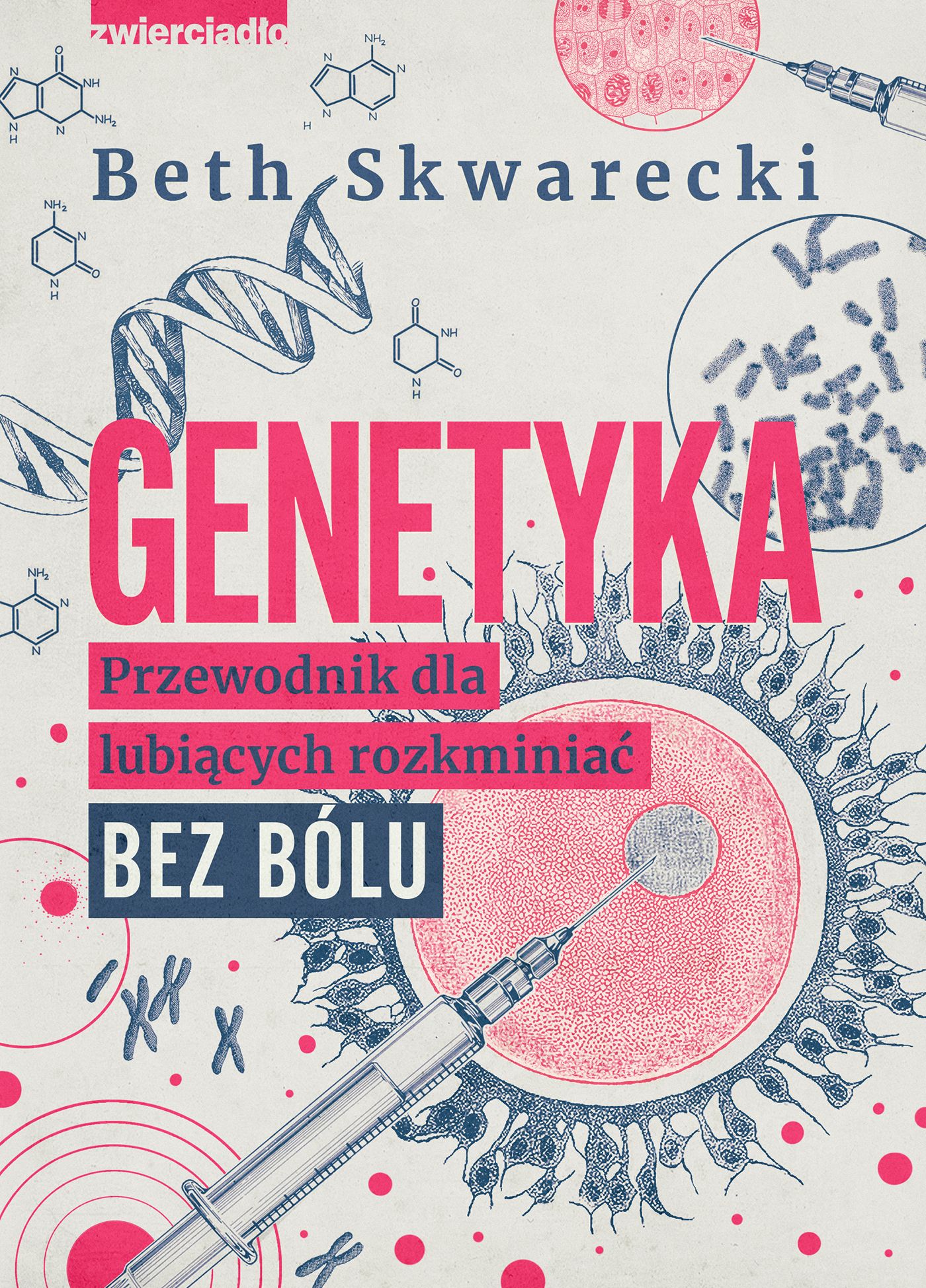 Genetyka : przewodnik dla lubiących rozkminiać bez bólu