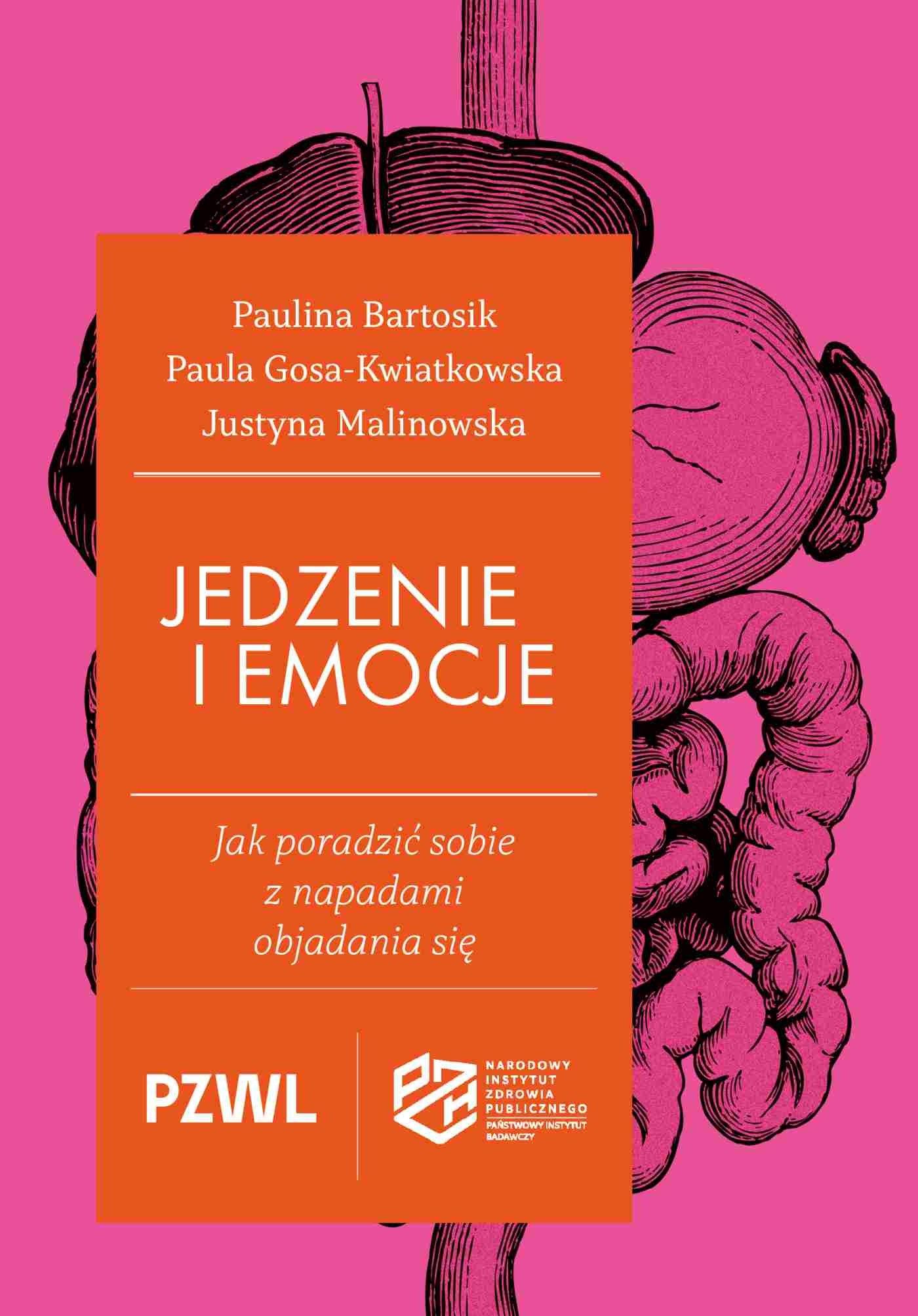 Jedzenie i emocje : jak poradzić sobie z napadami objadania