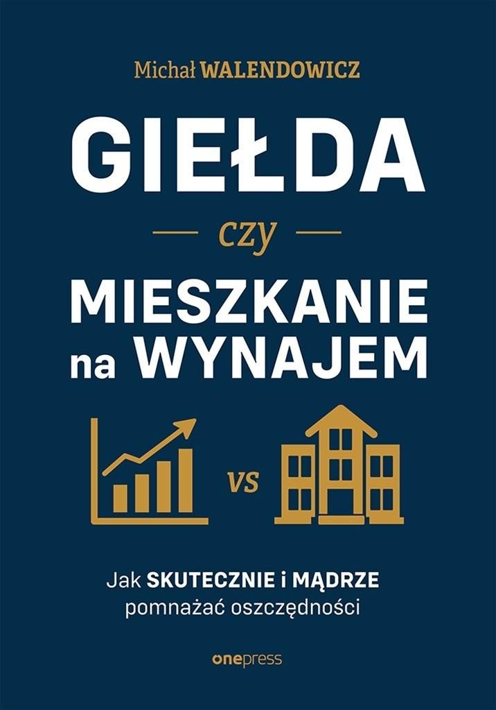 Giełda czy mieszkanie na wynajem : jak skutecznie i mądrze …